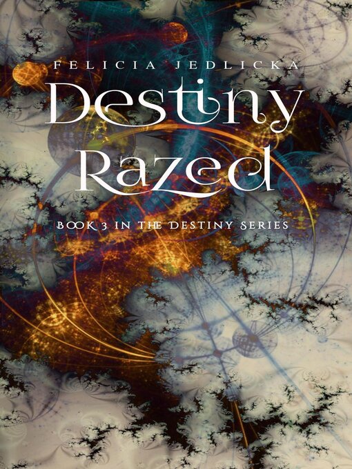 Title details for Destiny Razed by Felicia Jedlicka - Available
